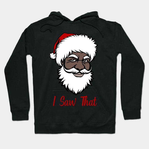 I Saw That, Black Santa Hoodie by UrbanLifeApparel